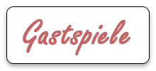 Gastspiele